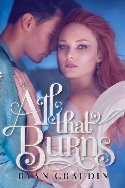 Cover of the book All That Burns by Ryan Graudin, HarperTeen