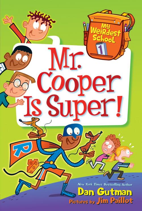 Cover of the book My Weirdest School #1: Mr. Cooper Is Super! by Dan Gutman, HarperCollins