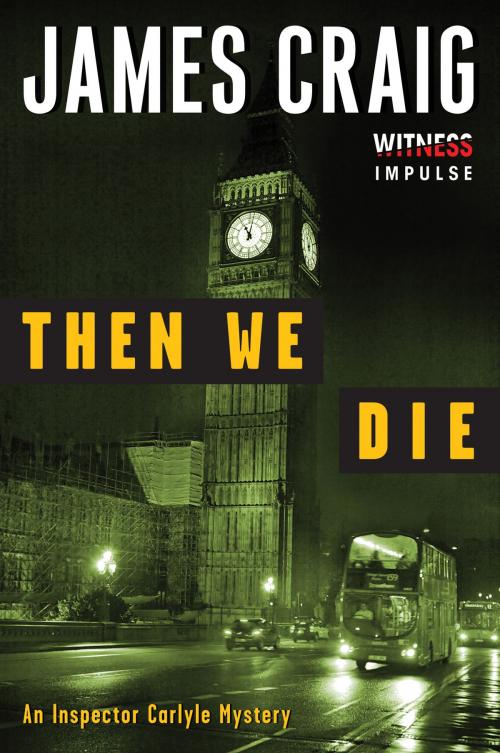 Cover of the book Then We Die by James Craig, Witness Impulse
