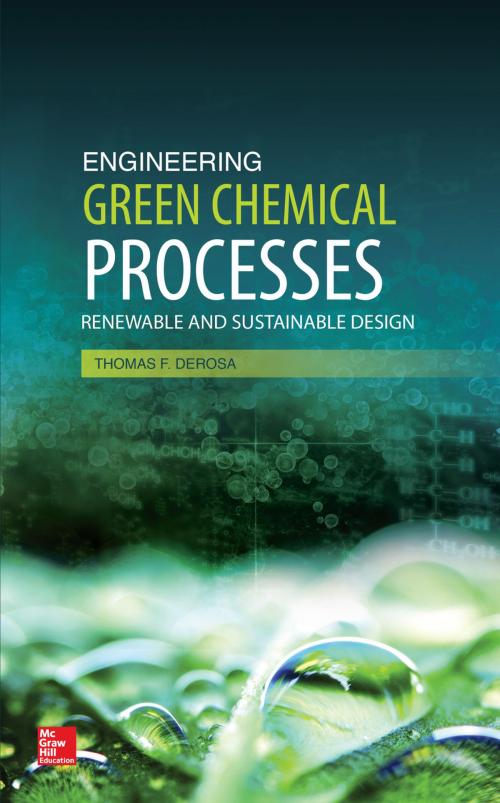 Cover of the book Engineering Green Chemical Processes by Thomas F. DeRosa, McGraw-Hill Education