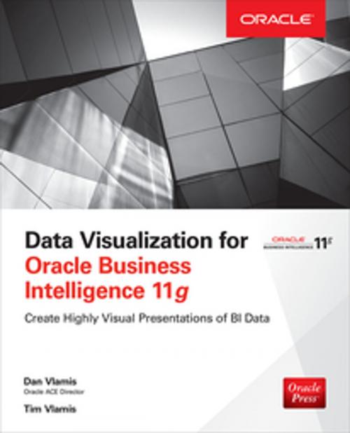 Cover of the book Data Visualization for Oracle Business Intelligence 11g by Dan Vlamis, Tim Vlamis, McGraw-Hill Education