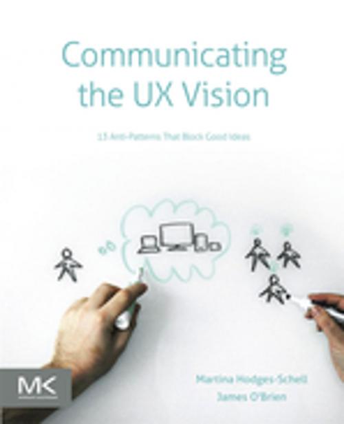 Cover of the book Communicating the UX Vision by Martina Schell, James O'Brien, Elsevier Science
