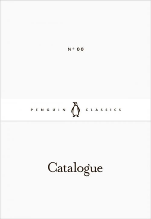 Cover of the book Penguin Classics: Catalogue by Penguin Books Ltd, Penguin Books Ltd