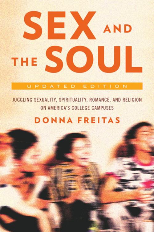 Cover of the book Sex and the Soul, Updated Edition by Donna Freitas, Oxford University Press
