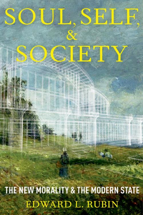 Cover of the book Soul, Self, and Society by Edward L. Rubin, Oxford University Press