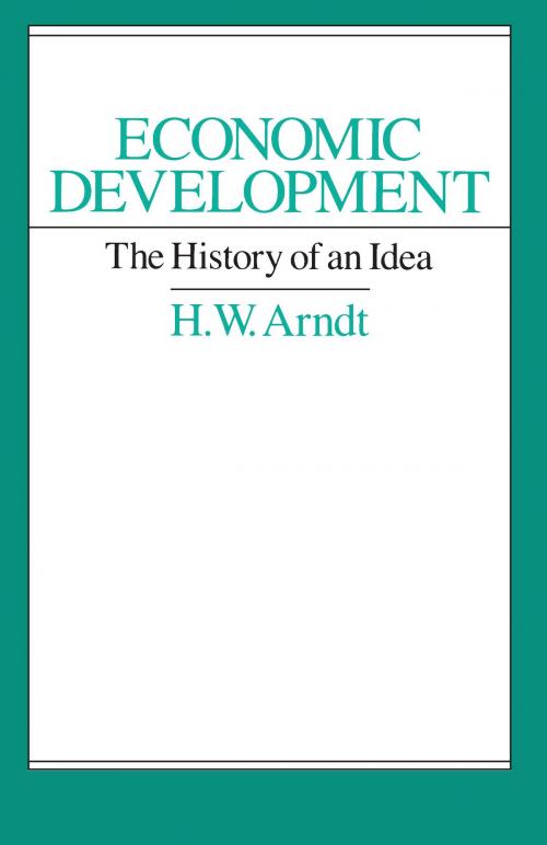 Cover of the book Economic Development by H. W. Arndt, University of Chicago Press