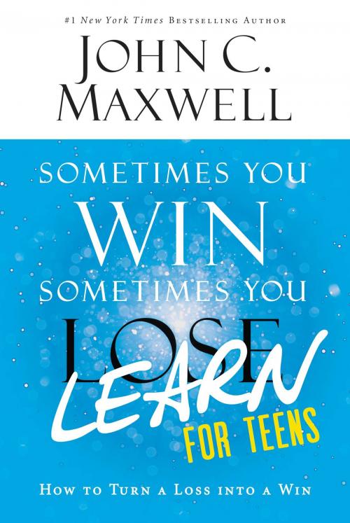 Cover of the book Sometimes You Win--Sometimes You Learn for Teens by John C. Maxwell, Little, Brown Books for Young Readers