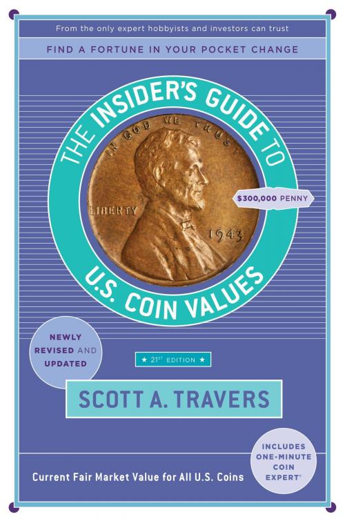 Cover of the book The Insider's Guide to U.S. Coin Values, 21st Edition by Scott A. Travers, Diversified Publishing