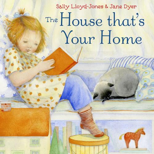 Cover of the book The House That's Your Home by Sally Lloyd-Jones, Jane Dyer, Random House Children's Books