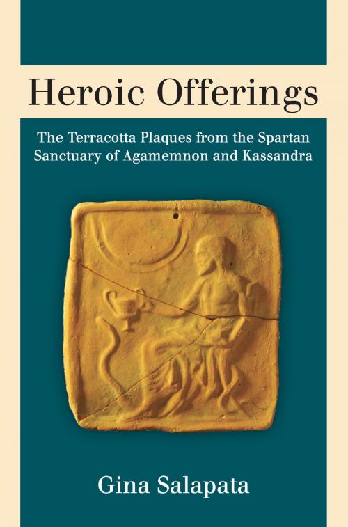Cover of the book Heroic Offerings by Gina Salapata, University of Michigan Press