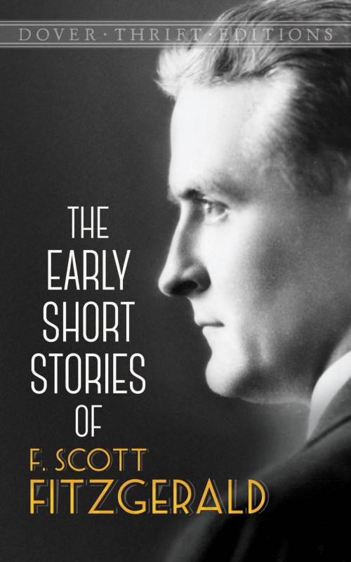Cover of the book The Early Short Stories of F. Scott Fitzgerald by F. Scott Fitzgerald, Dover Thrift Editions, Dover Publications