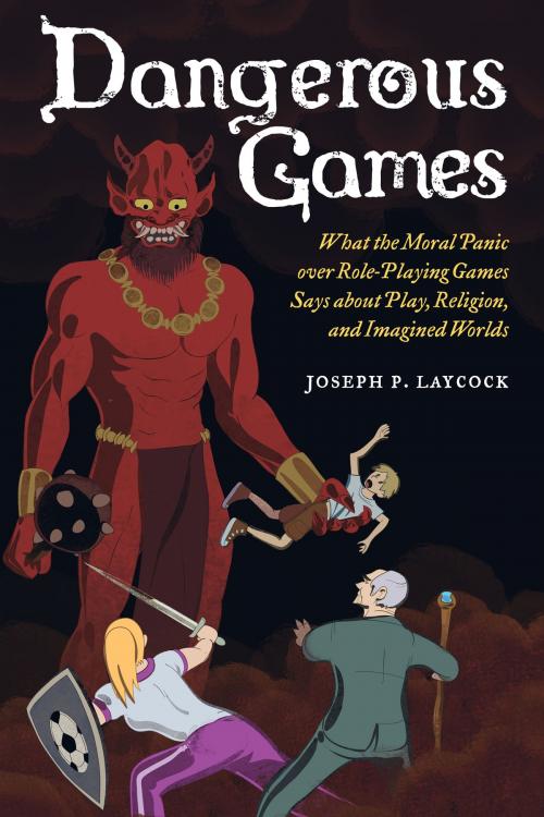 Cover of the book Dangerous Games by Joseph P. Laycock, University of California Press