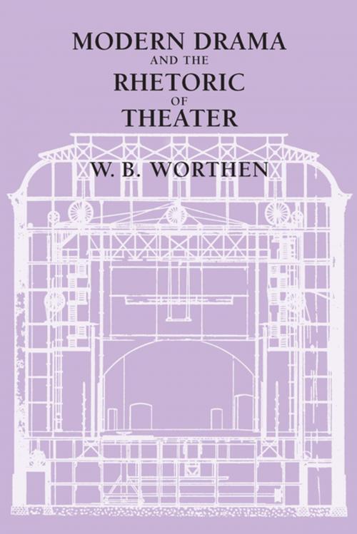 Cover of the book Modern Drama and the Rhetoric of Theater by W. B. Worthen, University of California Press