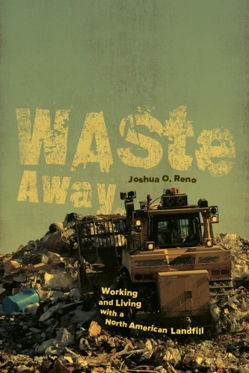 Cover of the book Waste Away by Joshua O. Reno, University of California Press
