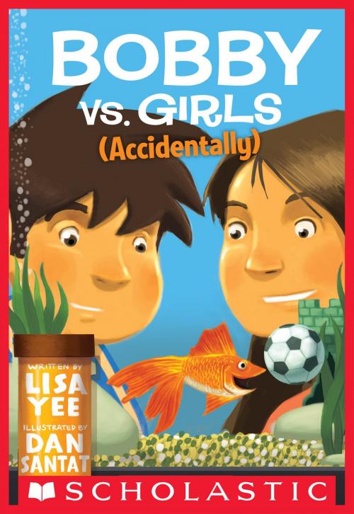 Cover of the book Bobby vs. Girls (Accidentally) by Lisa Yee, Scholastic Inc.