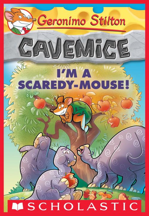 Cover of the book Geronimo Stilton Cavemice #7: I'm a Scaredy-Mouse! by Geronimo Stilton, Scholastic Inc.