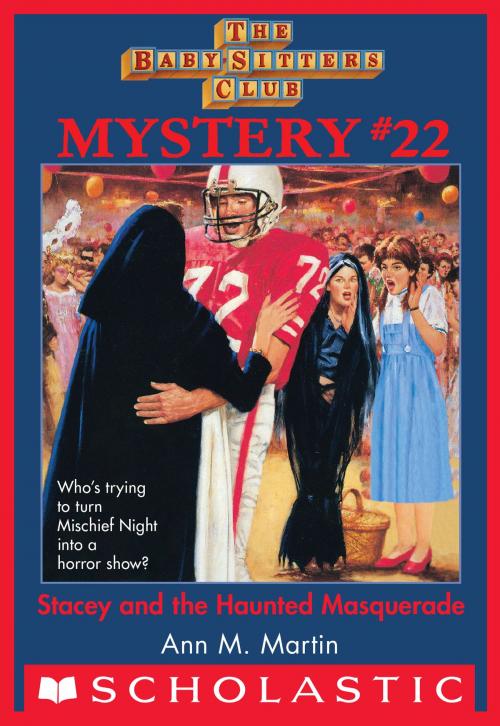 Cover of the book The Baby-Sitters Club Mystery #22: Stacey and the Haunted Masquerade by Ann M. Martin, Scholastic Inc.