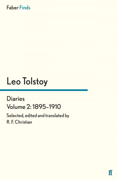 Cover of the book Tolstoy's Diaries Volume 2: 1895-1910 by R. F. Christian, Leo Tolstoy, Faber & Faber