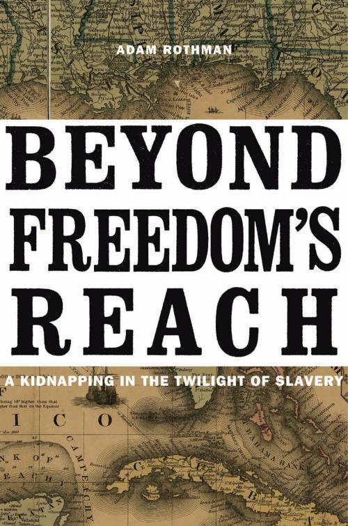 Cover of the book Beyond Freedom’s Reach by Adam Rothman, Harvard University Press