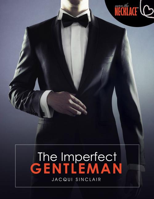 Cover of the book The Imperfect Gentleman by Jacqui Sinclair, EarnTheNecklace, Inc.
