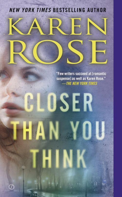 Cover of the book Closer Than You Think by Karen Rose, Penguin Publishing Group