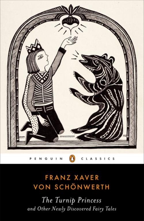Cover of the book The Turnip Princess and Other Newly Discovered Fairy Tales by Franz Xaver von Schonwerth, Penguin Publishing Group