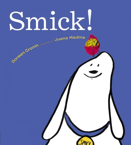Cover of the book Smick by Doreen Cronin, Penguin Young Readers Group