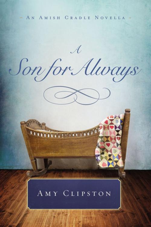 Cover of the book A Son for Always by Amy Clipston, Thomas Nelson