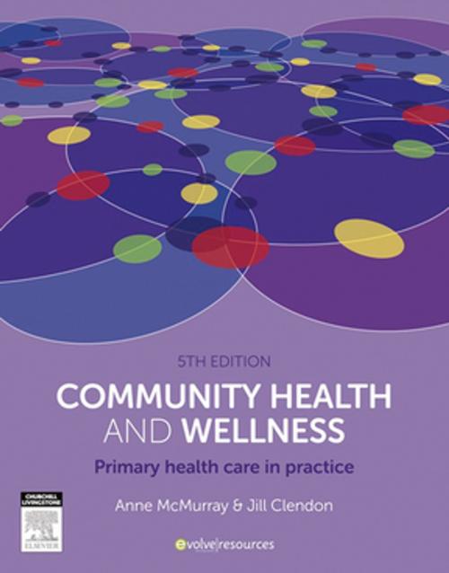 Cover of the book Community Health and Wellness - E-book by Anne McMurray, AM, RN, PhD, FACN, Jill Clendon, Elsevier Health Sciences