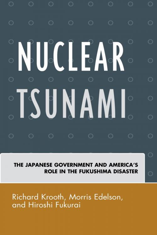 Cover of the book Nuclear Tsunami by Richard Krooth, Morris Edelson, Hiroshi Fukurai, Lexington Books