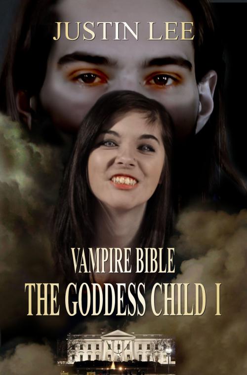 Cover of the book The Goddess Child I [Vampire Bible] by Justin Lee, SynergEbooks
