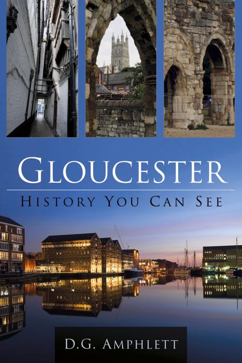 Cover of the book Gloucester by D.G. Amphlett, The History Press