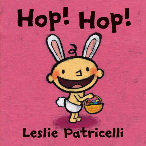 Cover of the book Hop! Hop! by Leslie Patricelli, Candlewick Press