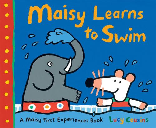 Cover of the book Maisy Learns to Swim by Lucy Cousins, Candlewick Press