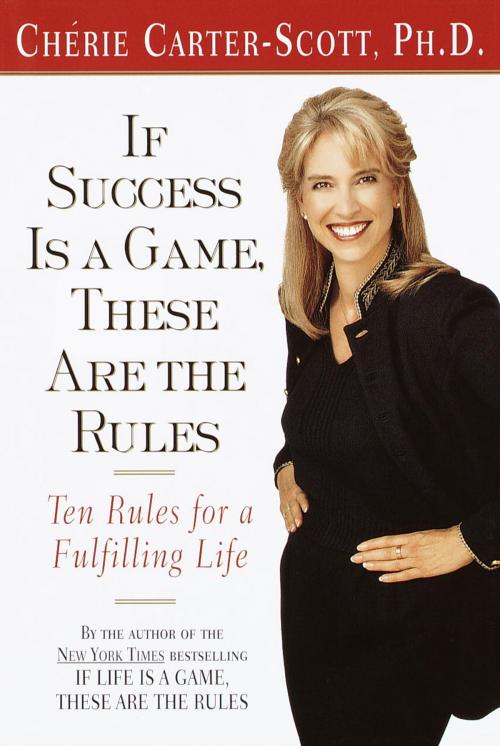Cover of the book If Success Is a Game, These Are the Rules by Cherie Carter-Scott, Potter/Ten Speed/Harmony/Rodale