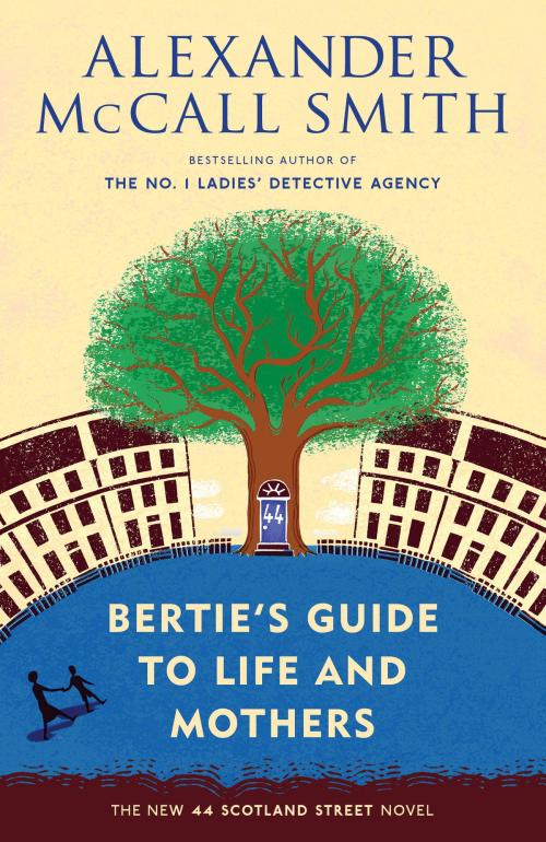 Cover of the book Bertie's Guide to Life and Mothers by Alexander McCall Smith, Knopf Doubleday Publishing Group