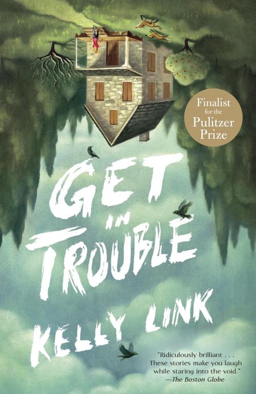 Cover of the book Get in Trouble by Kelly Link, Random House Publishing Group