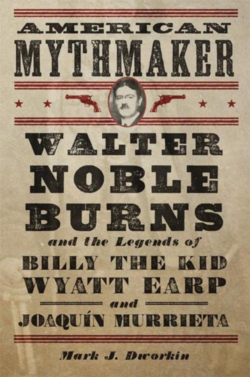 Cover of the book American Mythmaker by Mark J. Dworkin, University of Oklahoma Press
