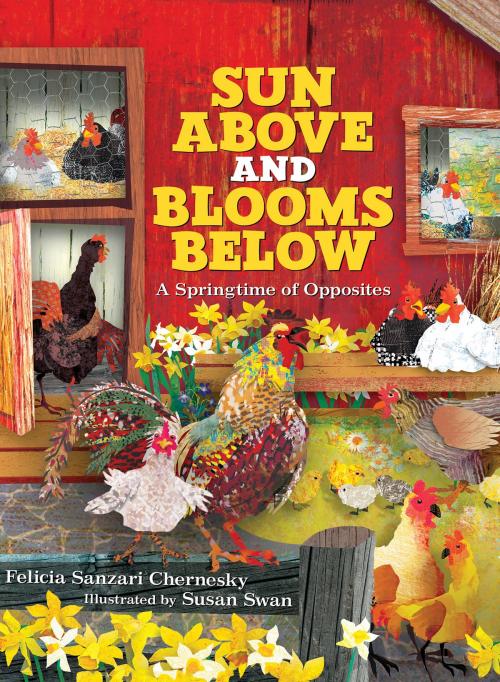 Cover of the book Sun Above and Blooms Below by Felicia Sanzari Chernesky, Susan Swan, Albert Whitman & Company