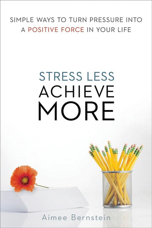Cover of the book Stress Less. Achieve More. by Aimee Bernstein, AMACOM