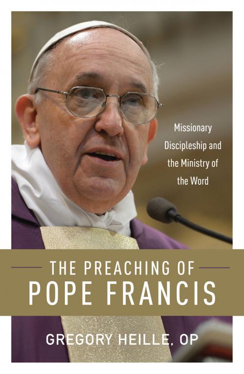 Cover of the book The Preaching of Pope Francis by Gregory Heille, OP, Liturgical Press
