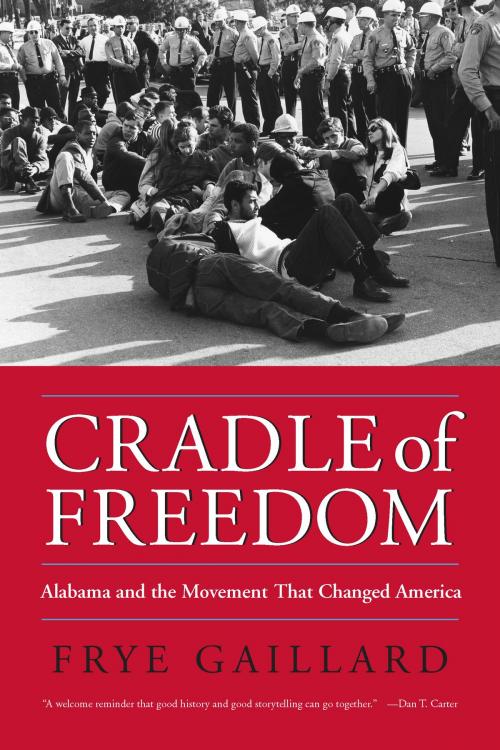 Cover of the book Cradle of Freedom by Frye Gaillard, University of Alabama Press