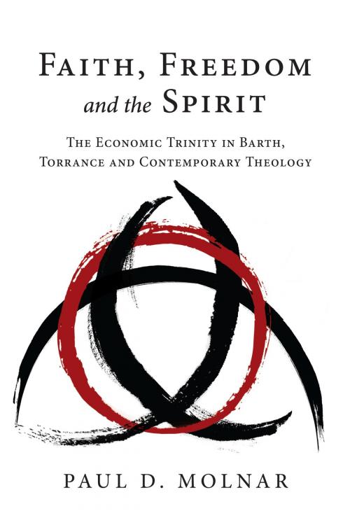 Cover of the book Faith, Freedom and the Spirit by Paul D. Molnar, IVP Academic