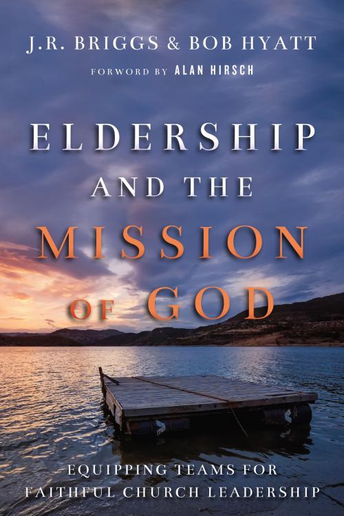 Cover of the book Eldership and the Mission of God by J.R. Briggs, Bob Hyatt, IVP Books