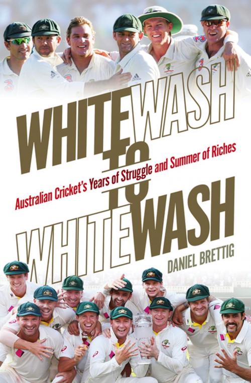 Cover of the book Whitewash to Whitewash by Daniel Brettig, Penguin Books Ltd