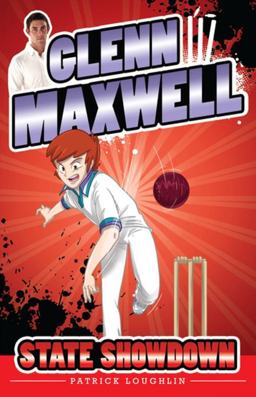 Cover of the book Glenn Maxwell 3: State Showdown by Patrick Loughlin, Glenn Maxwell, Penguin Random House Australia