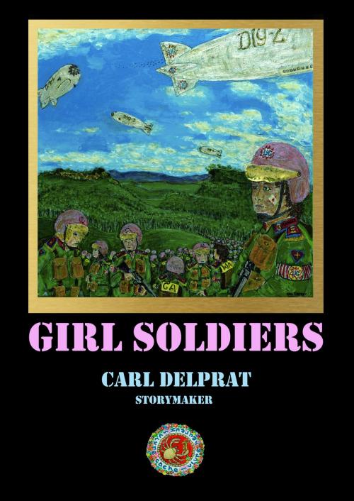 Cover of the book Girl Soldiers by Carl Delprat, Carl Delprat