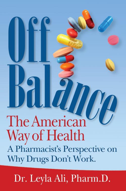 Cover of the book Off Balance, The American Way of Health by Dr. Leyla Ali, Smart Health Books