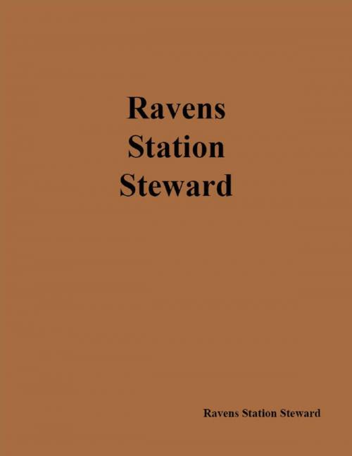 Cover of the book Ravens Station Steward by Ravens Station Steward, Ravens Station Steward