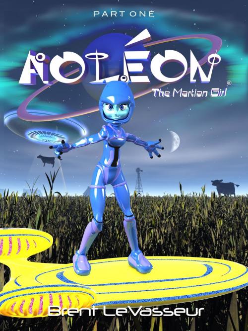 Cover of the book Aoleon The Martian Girl: Part 1 First Contact (Middle Grade Science Fiction Fantasy Adventure Graphic Novel Chapter Book for Kids and Parents) by Brent LeVasseur, Brent LeVasseur